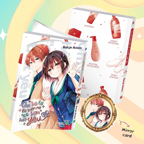 Bộ Úm Ba La Hô Biến Ra “Cô Bạn” Biết Yêu - Tập 10 - Bản Đặc Biệt - Tặng Kèm Mirror Card