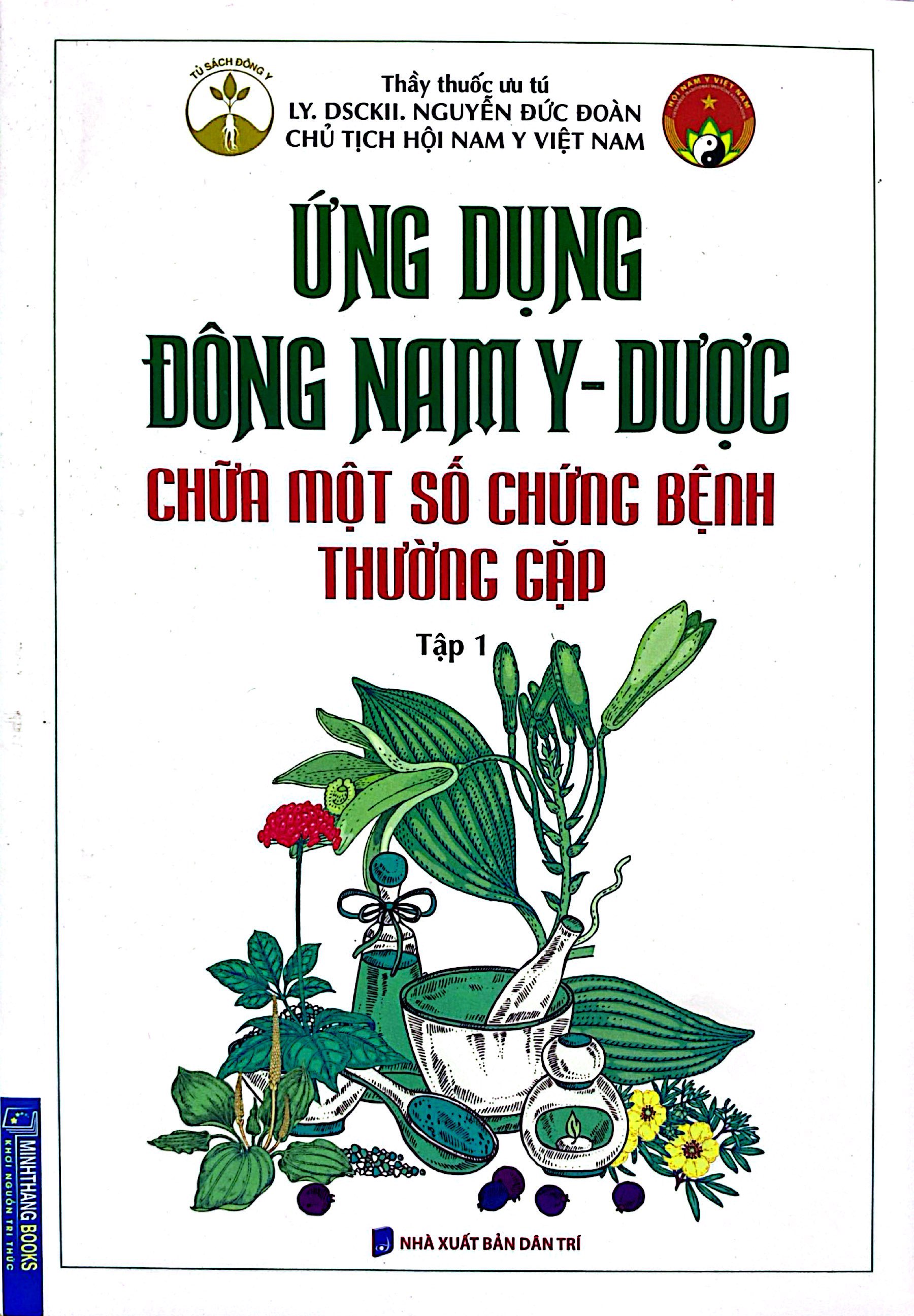 bộ ứng dụng đông nam y - dược chữa một số chứng bệnh thường gặp - tập 1 - Ảnh 2