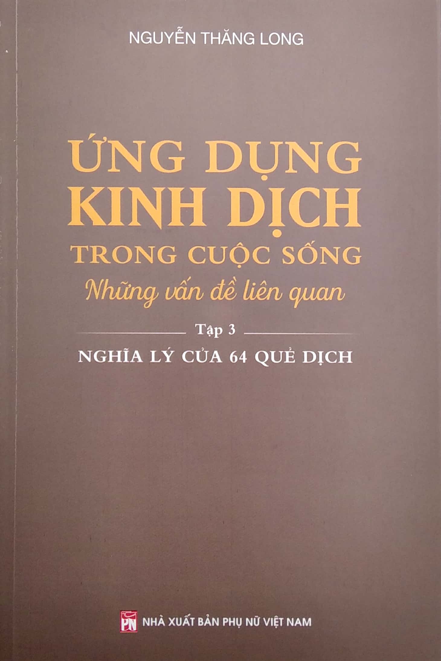 bộ ứng dụng kinh dịch trong cuộc sống - tập 3: nghĩa lý của 64 quẻ dịch - Ảnh 2
