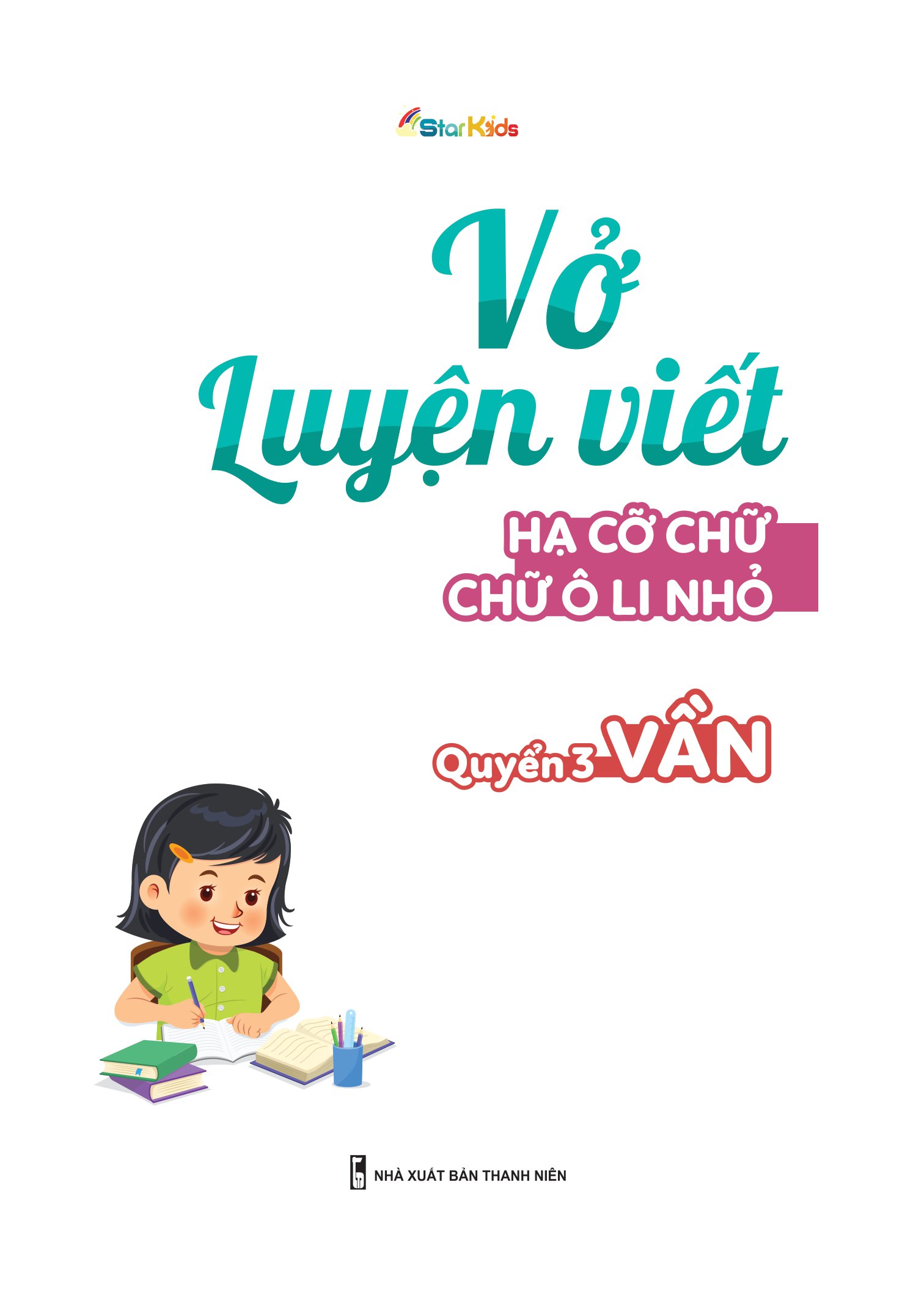 bộ vở luyện viết - hạ cỡ chữ - chữ 1 ô li nhỏ - quyển 3: vần - Ảnh 2