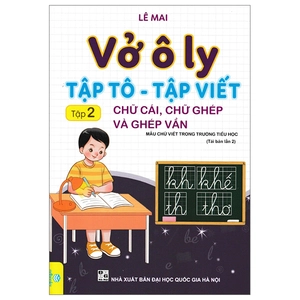 bộ vở ô li tập tô, tập viết chữ cái, chữ ghép và ghép vần - quyển 2