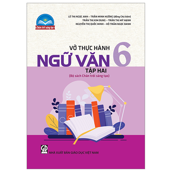 Bộ Vở Thực Hành Ngữ Văn 6 - Tập 2 (Chân Trời Sáng Tạo) (Chuẩn)