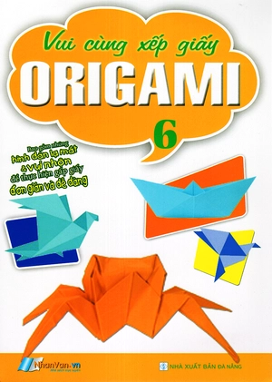 bộ vui cùng xếp giấy origami - tập 6 - Ảnh 2