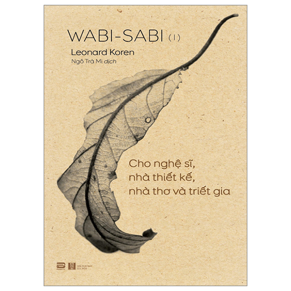Bộ Wabi-Sabi - Tập 1 - Cho Nghệ Sĩ, Nhà Thiết Kế, Nhà Thơ Và Triết Gia