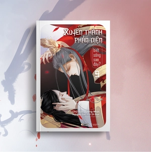 bộ xuyên thành phản diện biết sống sao đây? - tập 9 - tặng kèm bookmark bo viền - Ảnh 4