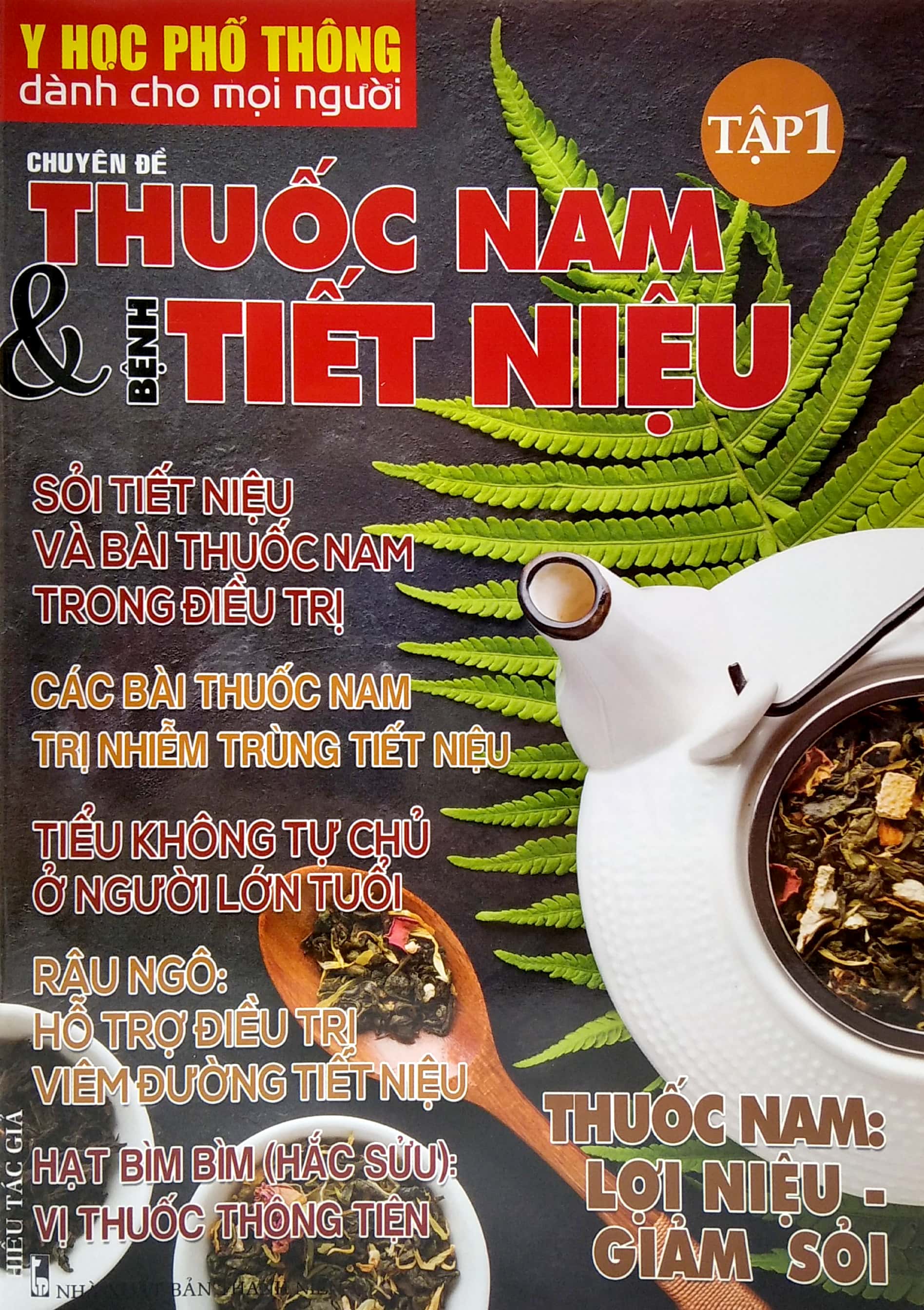 bộ y học phổ thông dành cho mọi người - chuyên đề: thuốc nam và bệnh tiết niệu (tập 1) - Ảnh 2