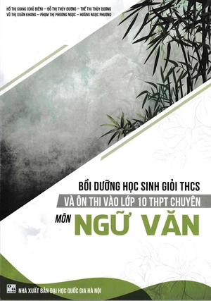 bồi dưỡng học sinh giỏi thcs và ôn thi vào lớp 10 thpt chuyên - môn ngữ văn - Ảnh 2