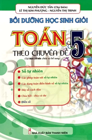 bồi dưỡng học sinh giỏi toán 5 - theo chuyên đề số tự nhiên (tái bản có sửa chữa và bổ sung) - Ảnh 2