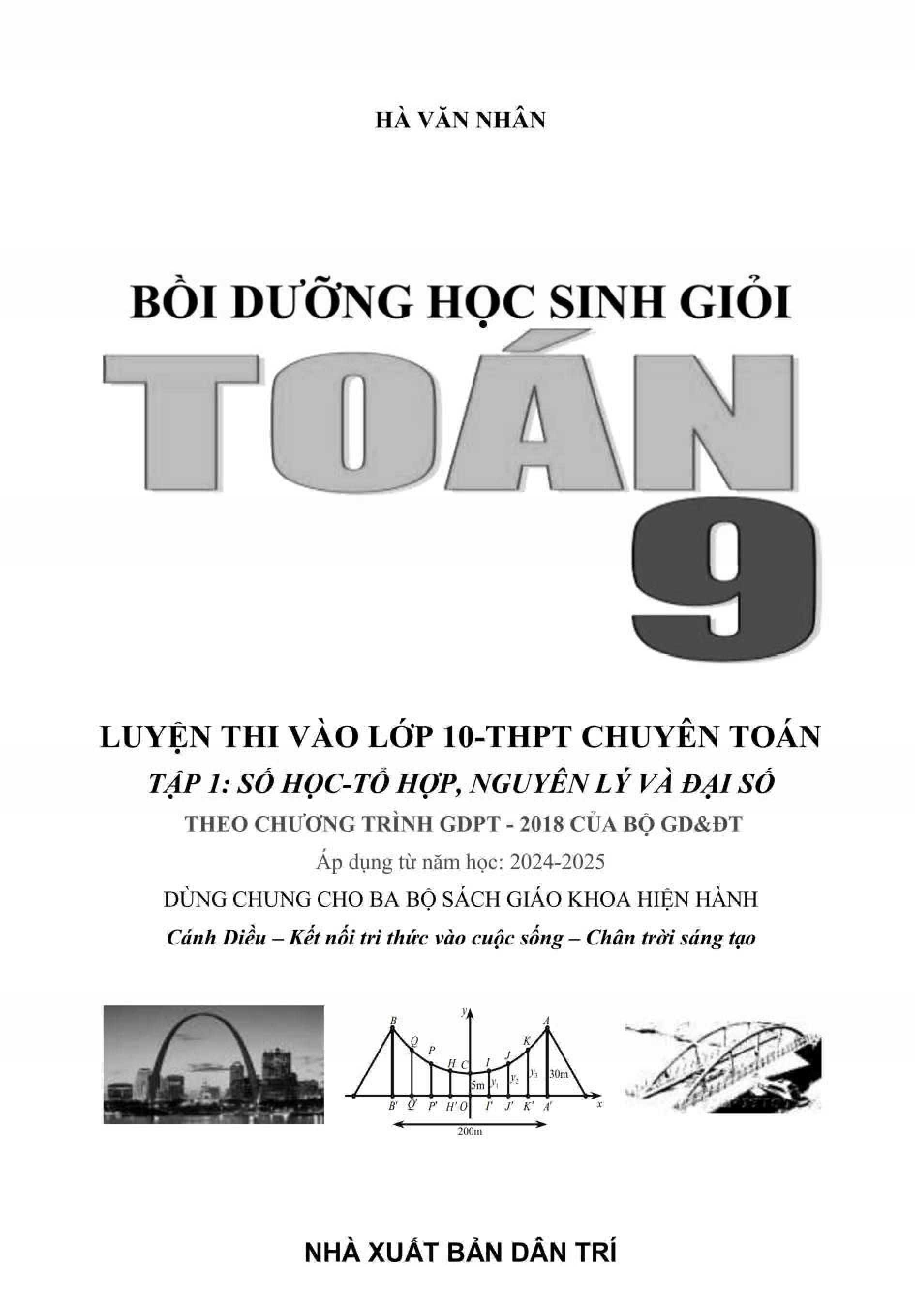 Bồi Dưỡng Học Sinh Giỏi Toán 9 - Luyện Thi Vào Lớp 10 THPT Chuyên Toán - Tập 1 - Số Học-Tổ Hợp, Nguyên Lý Và Đại Số - Ảnh 2