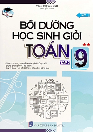 bồi dưỡng học sinh giỏi toán 9 - tập 2 (theo chương trình giáo dục phổ thông mới) - Ảnh 2