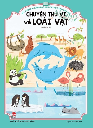 bồi dưỡng kĩ năng đọc hiểu cho học sinh tiểu học - chuyện thú vị về loài vật - Ảnh 3