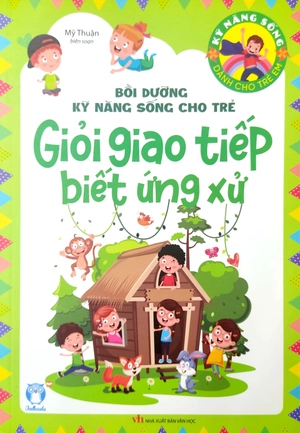 bồi dưỡng kỹ năng sống cho trẻ - giỏi giao tiếp biết ứng xử - Ảnh 2