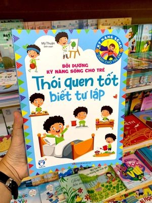 bồi dưỡng kỹ năng sống cho trẻ - thói quen tốt biết tự lập - Ảnh 8