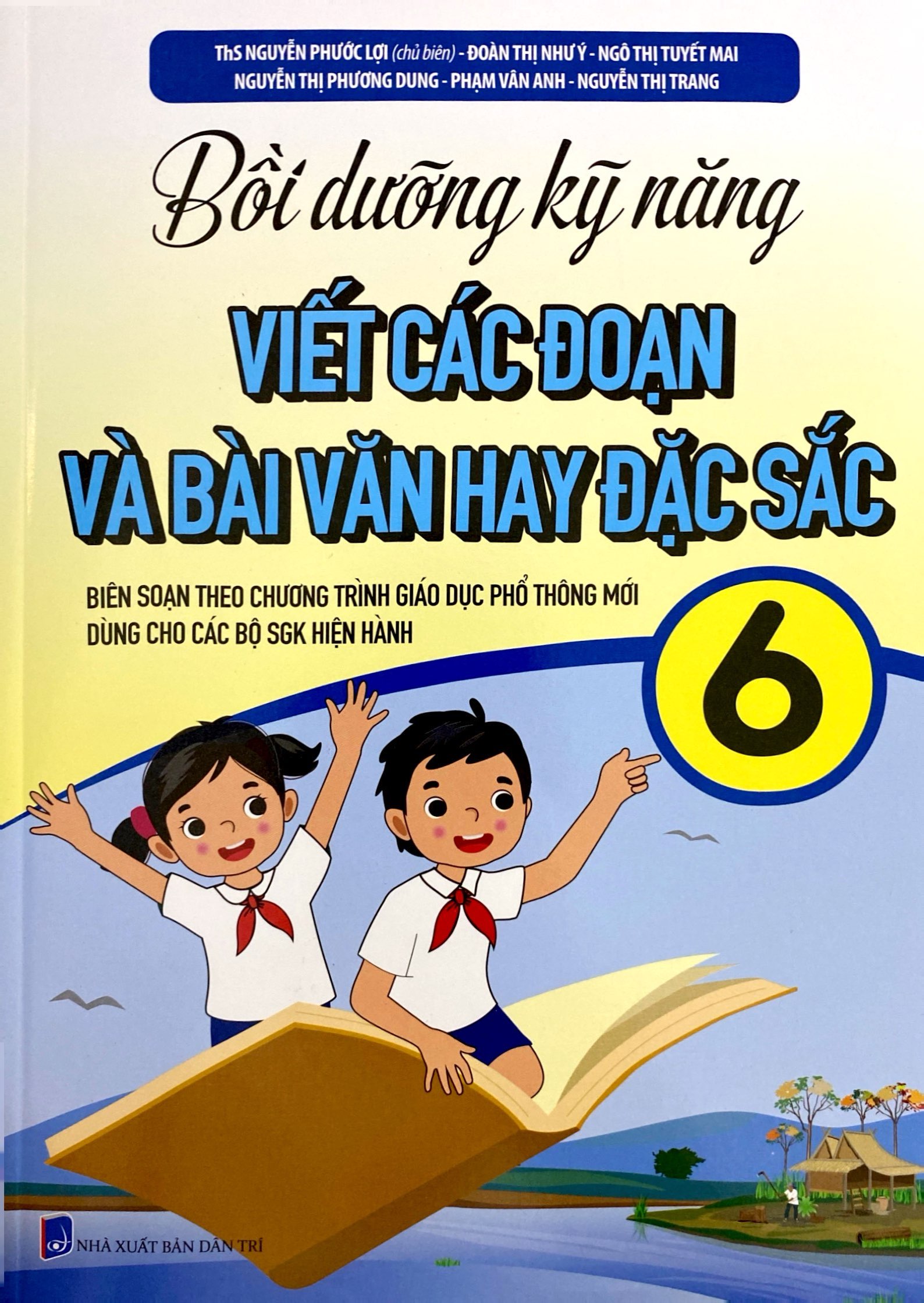 bồi dưỡng kỹ năng viết các đoạn và bài văn hay đặc sắc 6 (biên soạn theo chương trình giáo dục phổ thông mới) - Ảnh 2