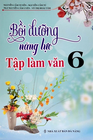 bồi dưỡng năng lực tập làm văn lớp 6 - Ảnh 2