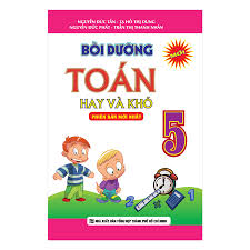 bồi dưỡng toán hay và khó lớp 5 - Ảnh 2