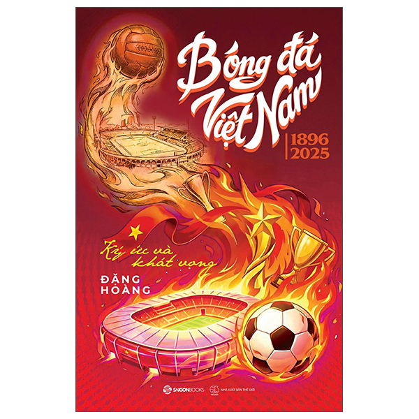 Bong Da Viet Nam 1896-2025 - Ky Uc Va Khat Vong