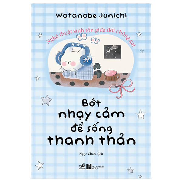 Bớt Nhạy Cảm Để Sống Thanh Thản Hơn