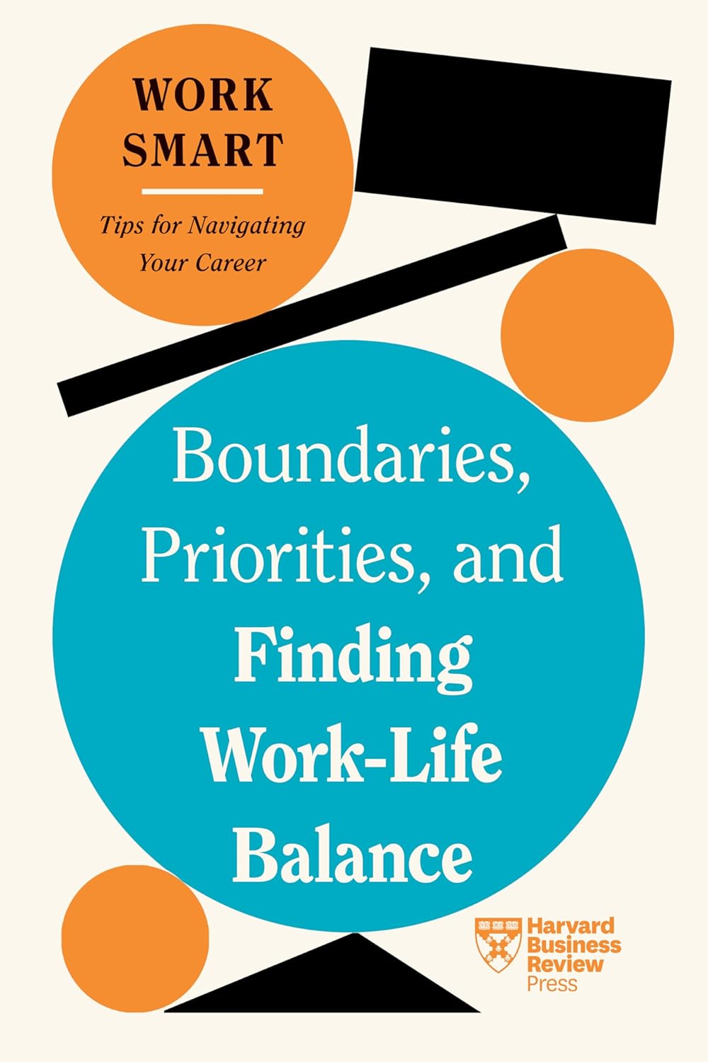 Boundaries, Priorities, And Finding Work-Life Balance (HBR Work Smart Series) - Ảnh 2