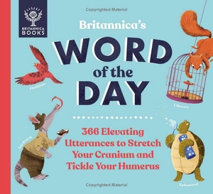 britannica's word of the day: 366 elevating utterances to stretch your cranium and tickle your humerus - Ảnh 3