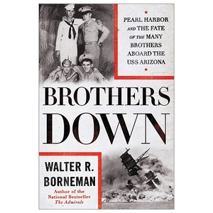 brothers down: pearl harbor and the fate of the many brothers aboard the uss arizona