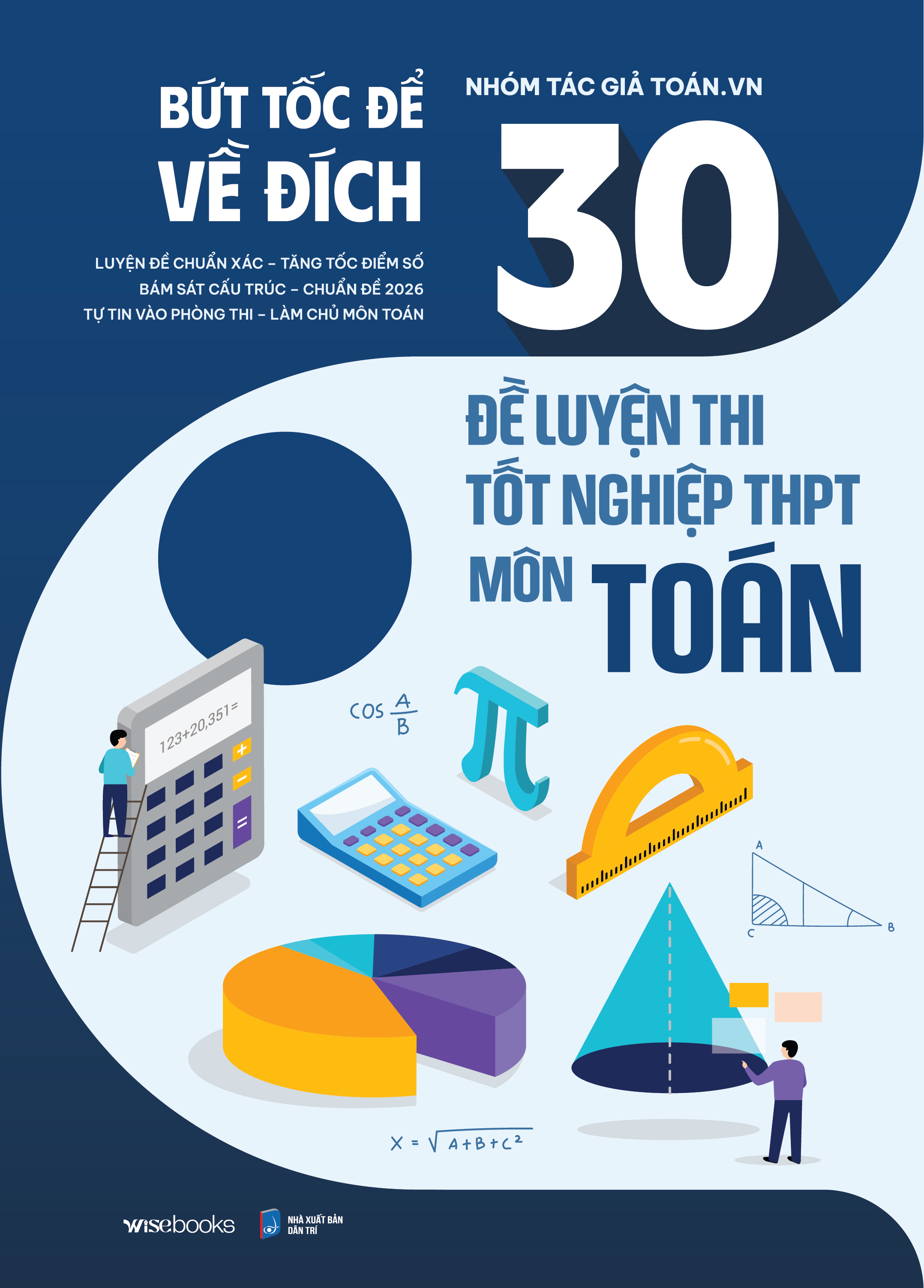 Bức Tốc Để Về Đích - 30 Đề Luyện Thi Tốt Nghiệp THPT Môn Toán - Ảnh 2