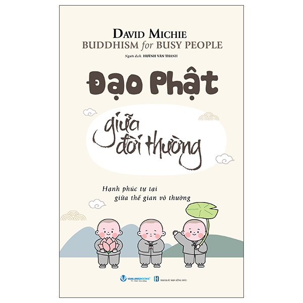 Buddhism For Busy People - Đạo Phật Giữa Đời Thường