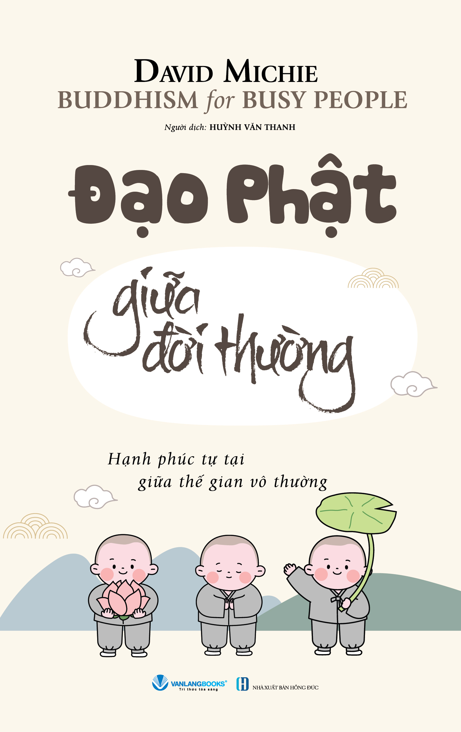 Buddhism For Busy People - Đạo Phật Giữa Đời Thường - Ảnh 2