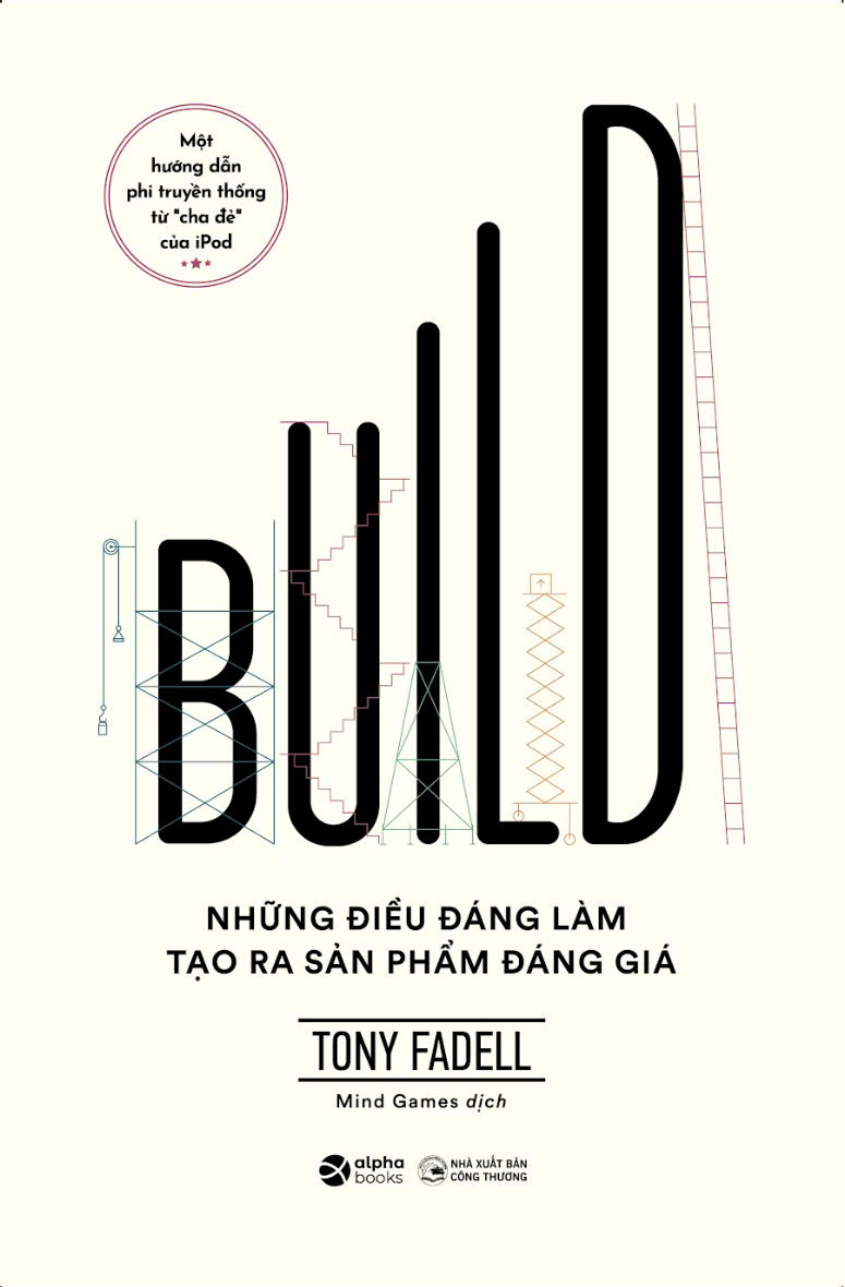 build - những điều đáng làm tạo ra sản phẩm đáng giá - Ảnh 2