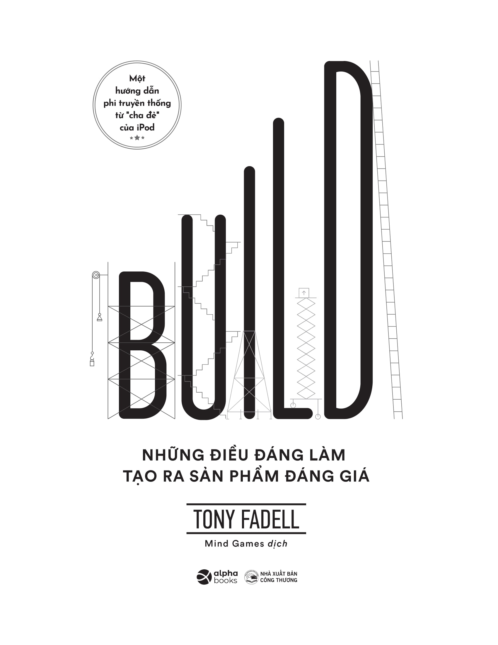 build - những điều đáng làm tạo ra sản phẩm đáng giá - Ảnh 6