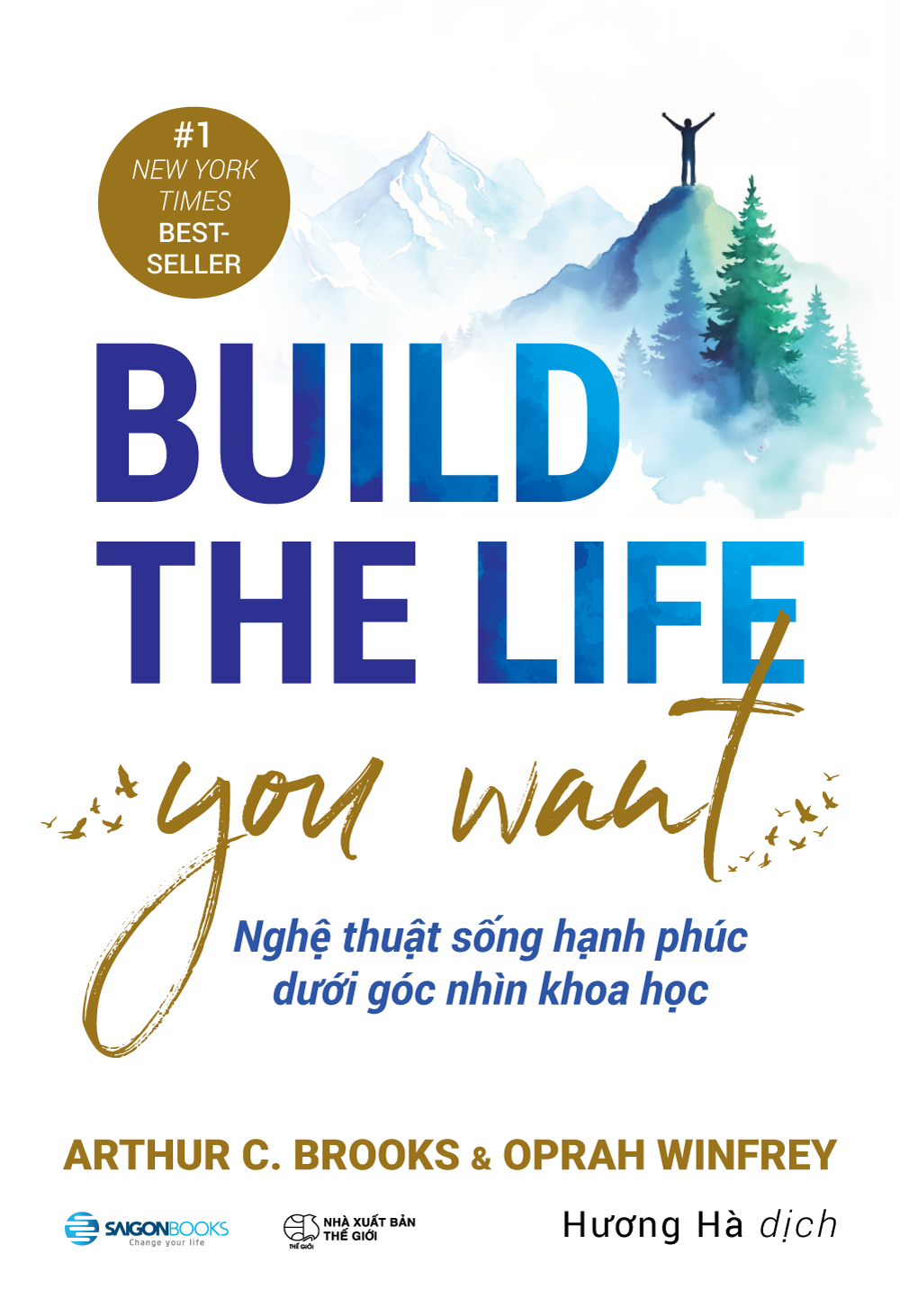 build the life you want - nghệ thuật sống hạnh phúc dưới góc nhìn khoa học - Ảnh 2