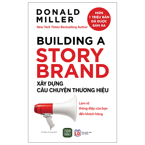 Building A Story Brand - Xây Dựng Câu Chuyện Thương Hiệu (Tái Bản 2025)