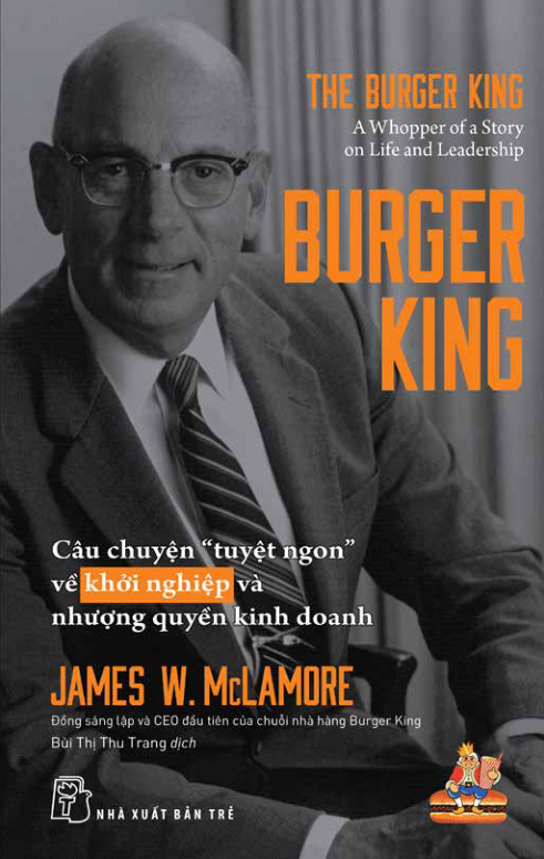 burger king - câu chuyện "tuyệt ngon" về khởi nghiệp và nhượng quyền kinh doanh - Ảnh 7