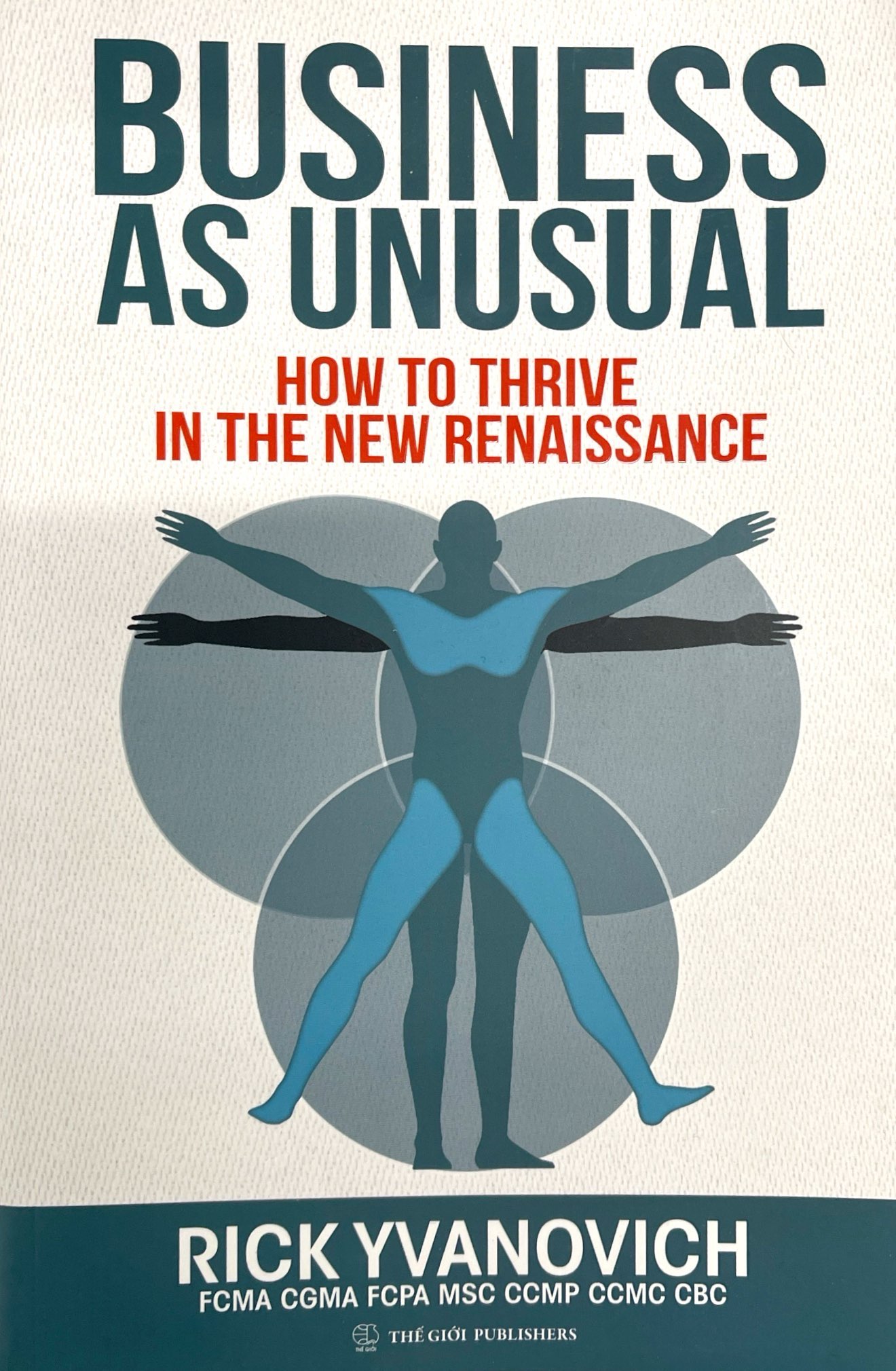 business as unusual - how to thrive in the new renaissance - Ảnh 2