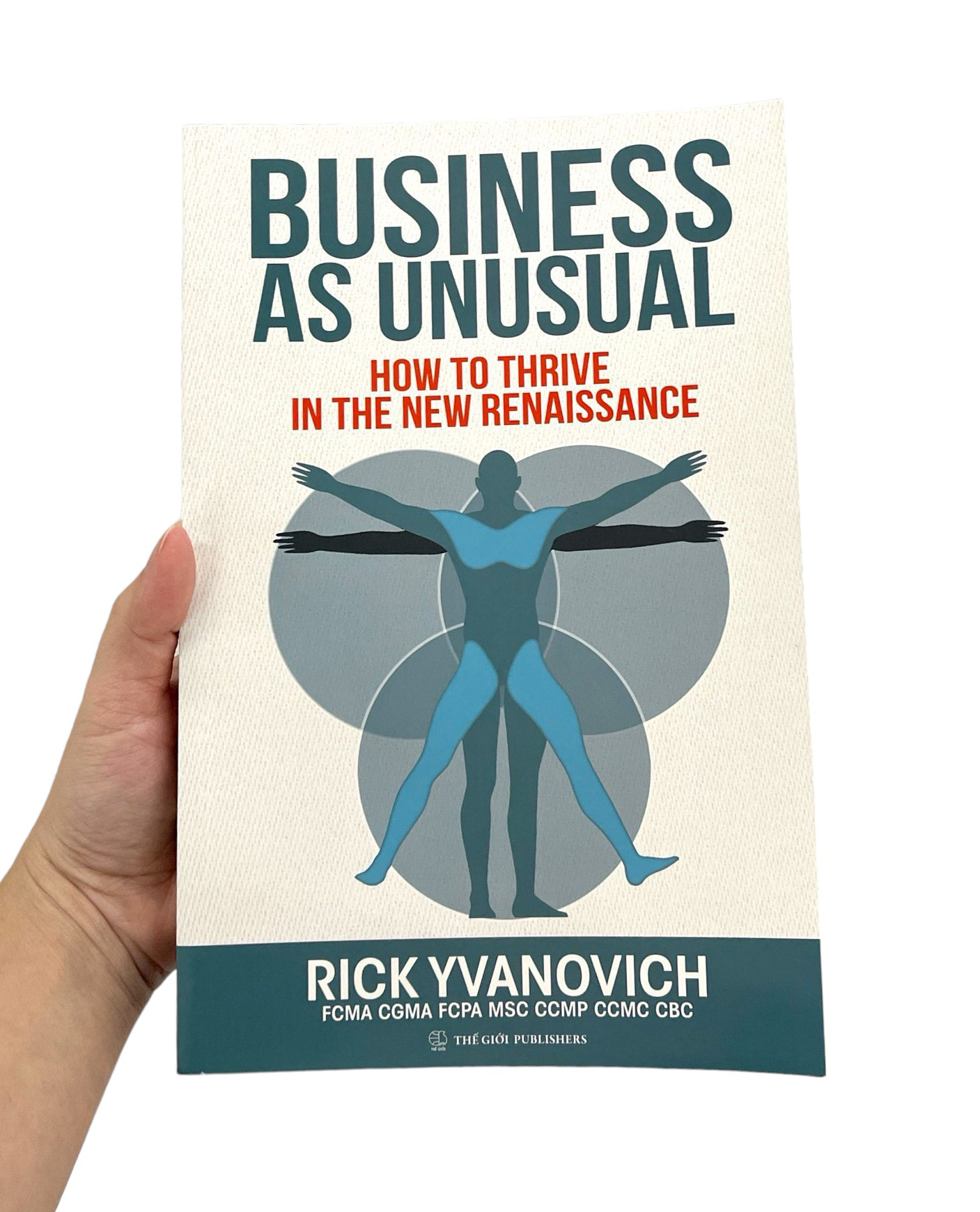 business as unusual - how to thrive in the new renaissance - Ảnh 9