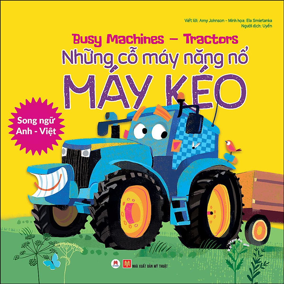 busy machines - tractors: những cỗ máy năng nổ - máy kéo (song ngữ anh - việt) - Ảnh 2