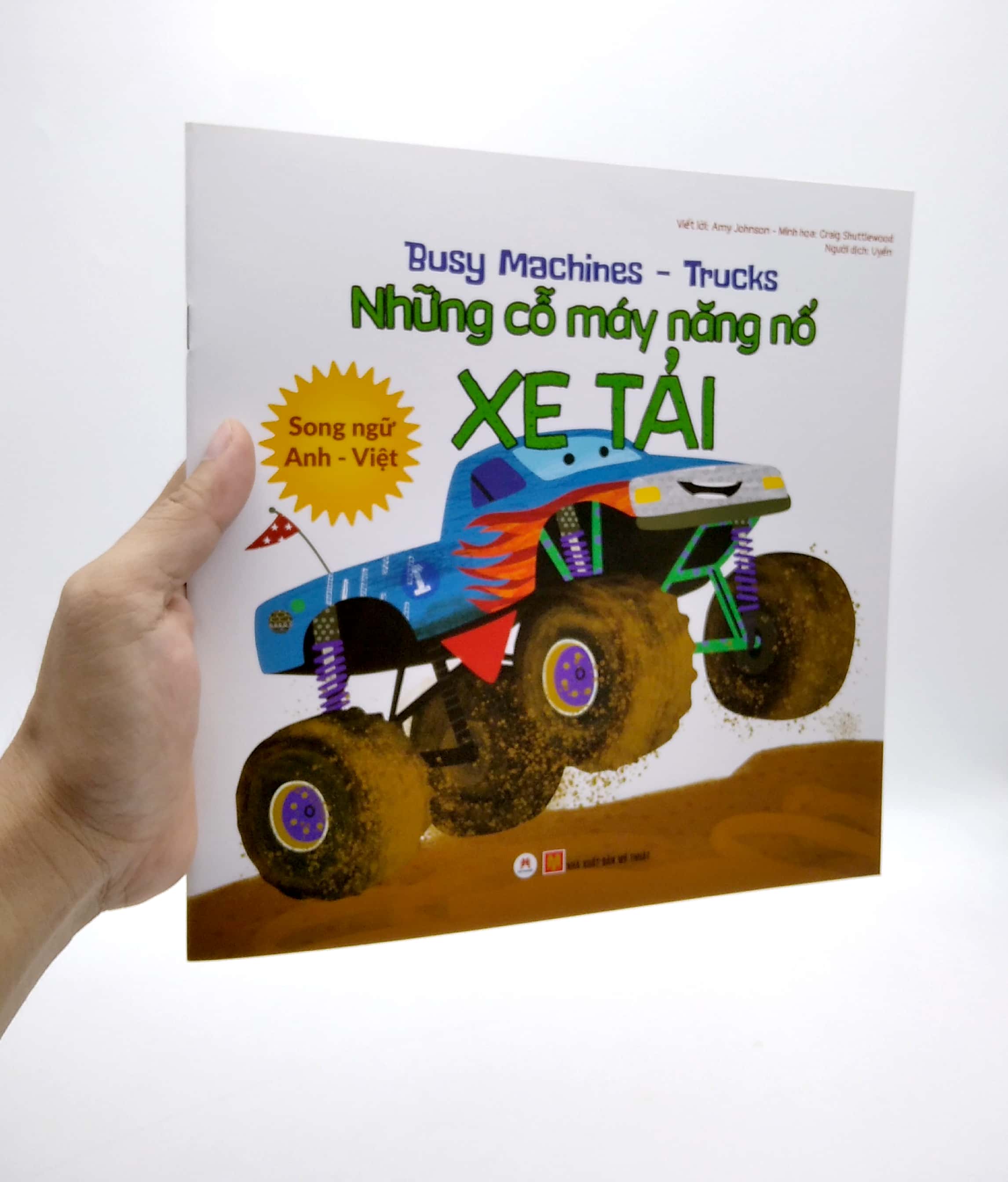 busy machines - trucks: những cỗ máy năng nổ - xe tải (song ngữ anh - việt) - Ảnh 7