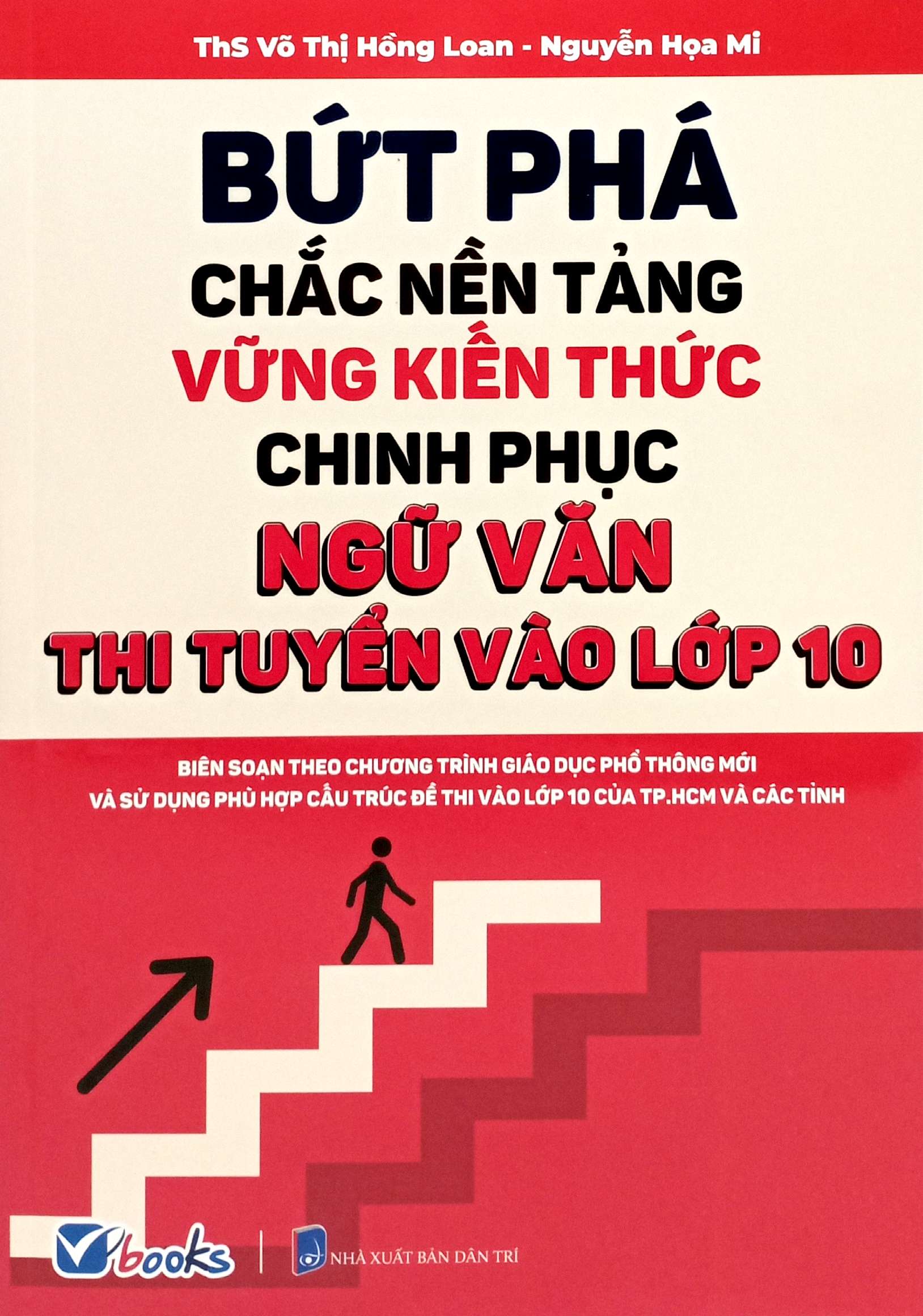 bứt phá chắc nền tảng vững kiến thức chinh phục ngữ văn - thi tuyển vào lớp 10 - Ảnh 2