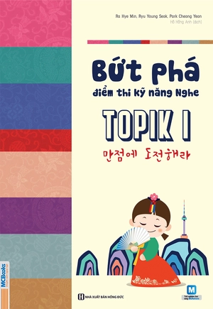 bứt phá điểm thi kỹ năng nghe topik i - Ảnh 3
