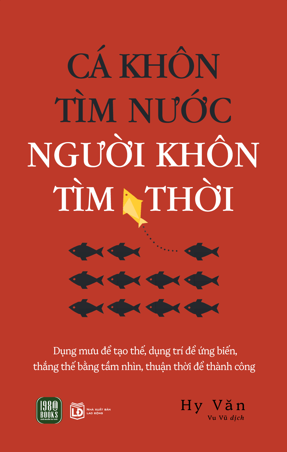 Cá Khôn Tìm Nước - Người Khôn Tìm Thời - Ảnh 2
