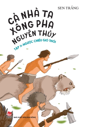 cả nhà ta xông pha nguyên thủy - tập 3 - ngược chiều gió thổi - Ảnh 2