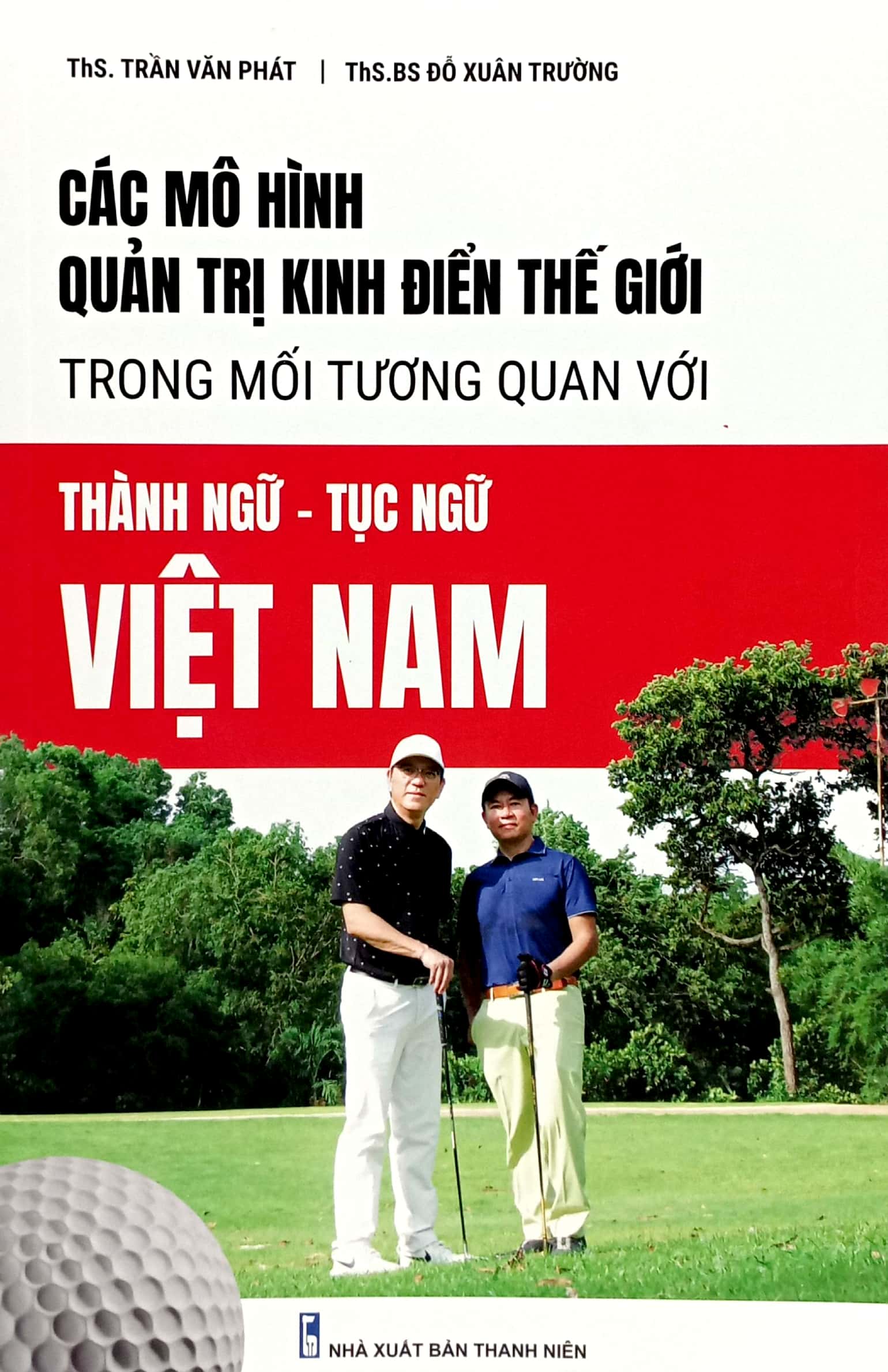 các mô hình quản trị kinh điển thế giới trông mối tương quan với thành ngữ - tục ngữ việt nam - Ảnh 2