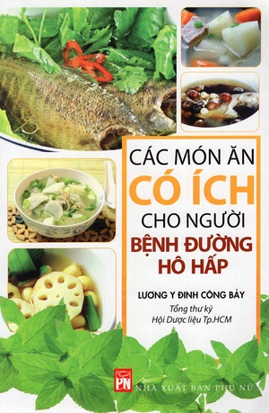 các món ăn có ích cho người bệnh đường hô hấp (tái bản 2015) - Ảnh 2