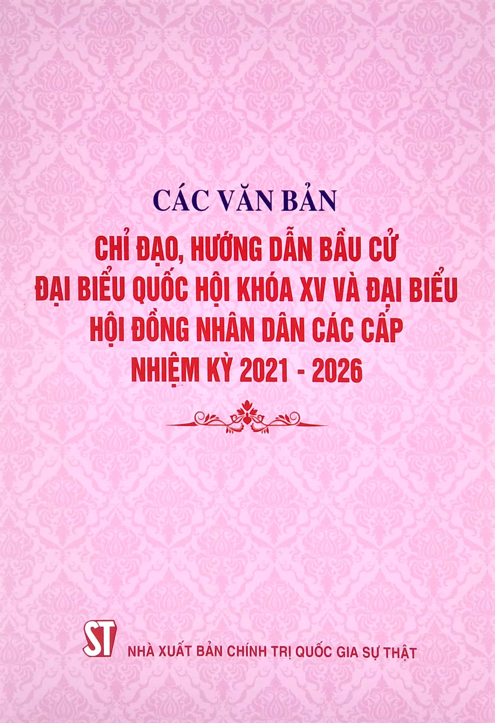 các văn bản chỉ đạo, hướng dẫn bầu cử đại biểu quốc hội khóa xv và đại biểu hội đồng nhân dân các cấp nhiệm kỳ 2021-2026 - Ảnh 2