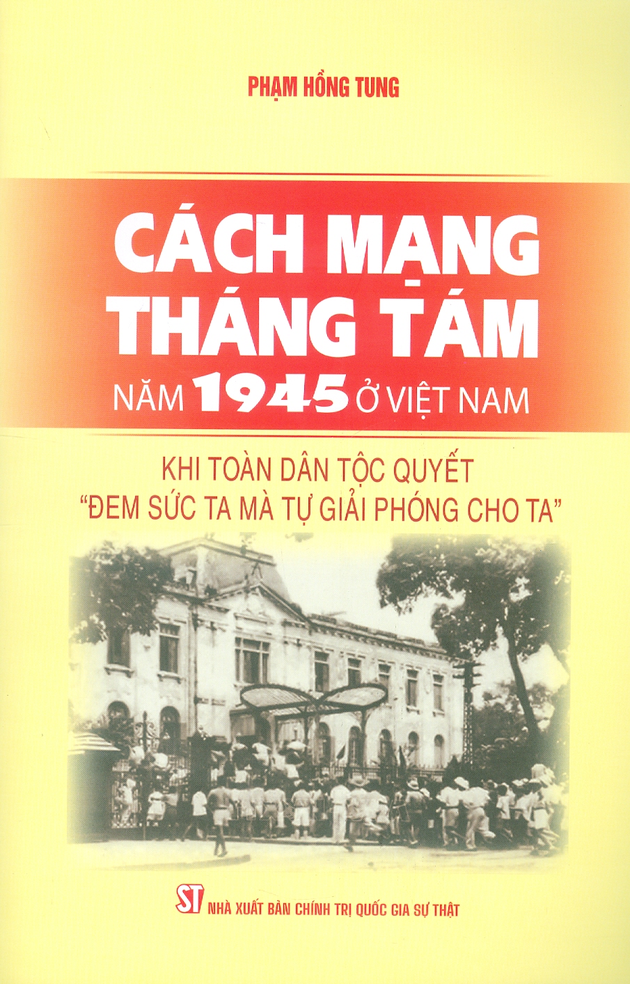 Cách Mạng Tháng Tám Năm 1945 Ở Việt Nam - Ảnh 3
