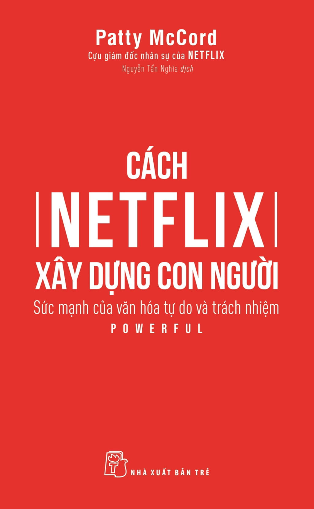 cách netflix xây dựng con người: sức mạnh của văn hóa tự do và trách nhiệm - Ảnh 2