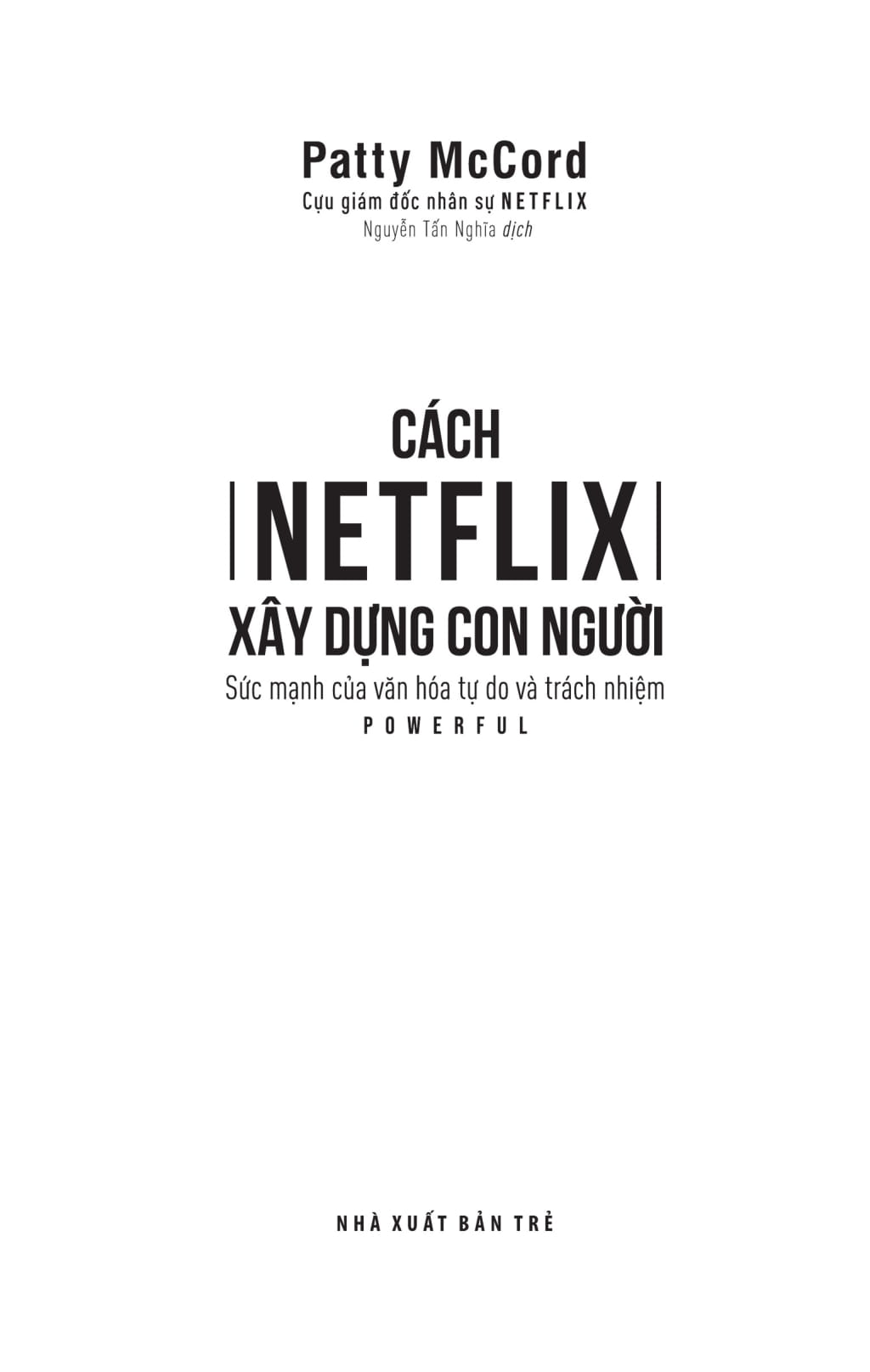 cách netflix xây dựng con người: sức mạnh của văn hóa tự do và trách nhiệm - Ảnh 3