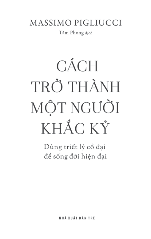 cách trở thành một người khắc kỷ - dùng triết lý cổ đại để sống đời hiện đại - Ảnh 3
