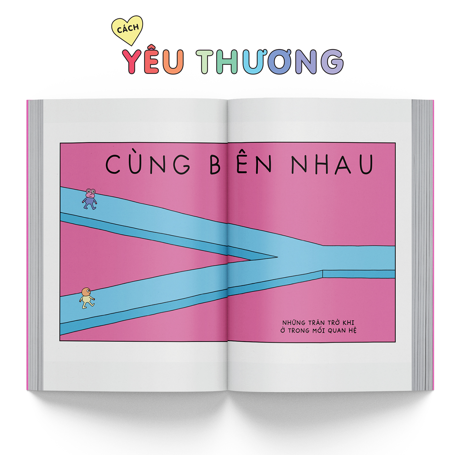 cách yêu thương - cẩm nang về tâm tình và mối quan hệ cho mọi người - Ảnh 4