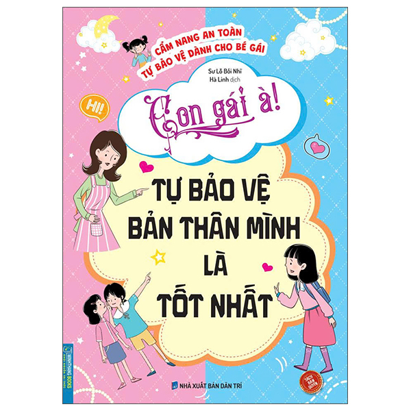 Cam Nang An Toan Tu Bao Ve Danh Cho Be Gai - Con Gai A! Tu Bao Ve Ban Than Minh La Tot Nhat